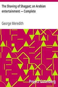 The Shaving of Shagpat; an Arabian entertainment β Complete by George Meredith