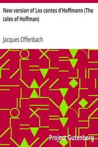 New version of Les contes d'Hoffmann (The tales of Hoffman) by Jacques Offenbach