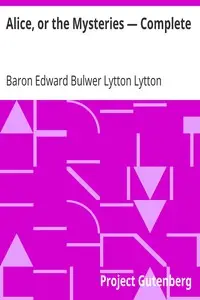 Alice, or the Mysteries β Complete by Edward Bulwer Lytton Lytton