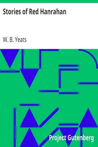 Stories of Red Hanrahan by W. B. (William Butler) Yeats