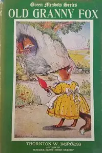 Old Granny Fox by Thornton W. (Thornton Waldo) Burgess