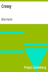 Cressy by Bret Harte