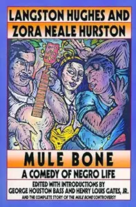 The mule-bone : $b a comedy of Negro life in three acts by Langston Hughes