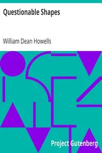 Questionable Shapes by William Dean Howells