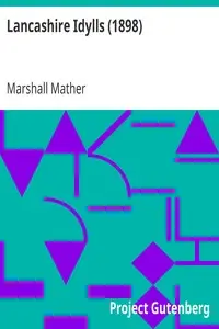 Lancashire Idylls (1898) by Marshall Mather