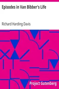 Episodes in Van Bibber's Life by Richard Harding Davis