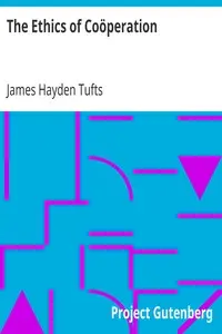 The Ethics of Coöperation by James Hayden Tufts