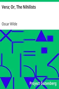 Vera; Or, The Nihilists by Oscar Wilde