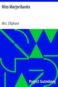 Miss Marjoribanks by Mrs. (Margaret) Oliphant
