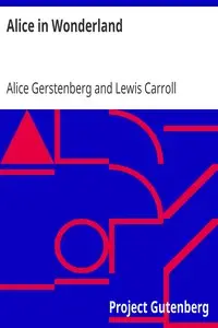 Alice in Wonderland
A Dramatization of Lewis Carroll's