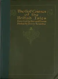 The Golf Courses of the British Isles by Bernard Darwin