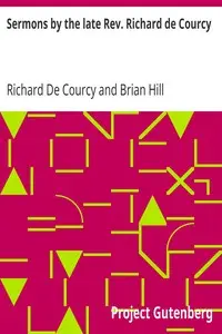 Sermons by the late Rev. Richard de Courcy by Richard De Courcy