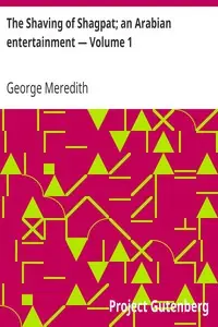The Shaving of Shagpat; an Arabian entertainment — Volume 1 by George Meredith