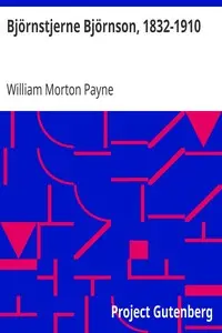 Björnstjerne Björnson, 1832-1910 by William Morton Payne