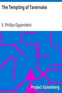 The Tempting of Tavernake by E. Phillips (Edward Phillips) Oppenheim
