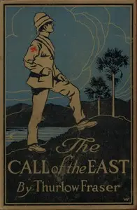 The Call of the East: A Romance of Far Formosa by Thurlow Fraser