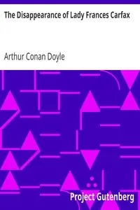 The Disappearance of Lady Frances Carfax by Arthur Conan Doyle