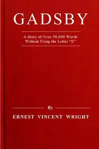 Gadsby : $b a story of over 50,000 words without using the letter 