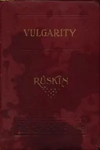 Of Vulgarity by John Ruskin