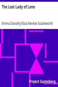 The Lost Lady of Lone by Emma Dorothy Eliza Nevitte Southworth