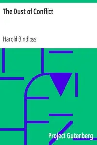 The Dust of Conflict by Harold Bindloss