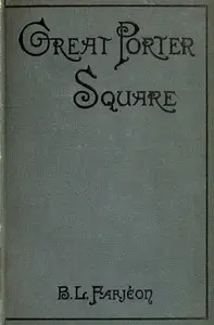Great Porter Square: A Mystery. v. 2 by B. L. (Benjamin Leopold) Farjeon