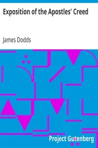 Exposition of the Apostles' Creed by James Dodds