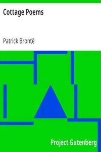 Cottage Poems by Patrick Brontë
