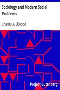Sociology and Modern Social Problems by Charles A. (Charles Abram) Ellwood