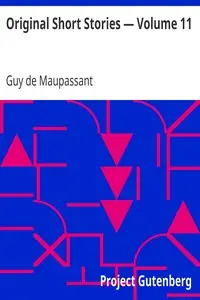 Original Short Stories — Volume 11 by Guy de Maupassant