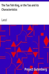 The Tao Teh King, or the Tao and its Characteristics by Laozi