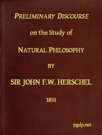 Preliminary Discourse on the Study of Natural Philosophy by John F. W. (John Frederick William) Herschel