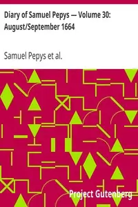 Diary of Samuel Pepys β Volume 30: August/September 1664 by Samuel Pepys