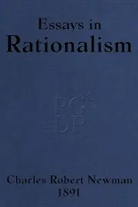 Essays in Rationalism by Charles Robert Newman