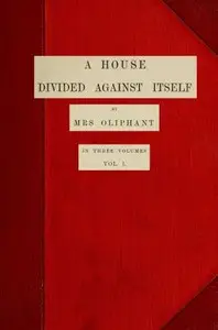 A House Divided Against Itself; vol. 1 of 3 by Mrs. (Margaret) Oliphant