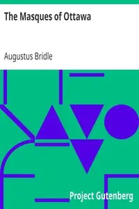 The Masques of Ottawa by Augustus Bridle