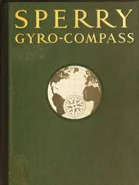 The Sperry Gyro-Compass by Sperry Gyroscope Company