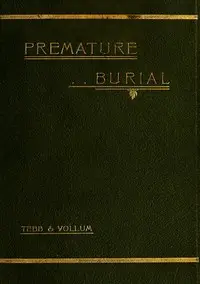 Premature Burial and How It May Be Prevented by William Tebb