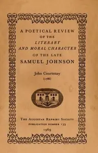 A Poetical Review of the Literary and Moral Character of the late Samuel Johnson (1786) by John Courtenay