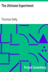 The Ultimate Experiment by Thornton DeKy