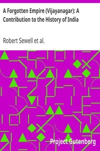 A Forgotten Empire (Vijayanagar): A Contribution to the History of India by Robert Sewell