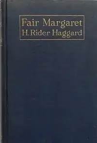 Fair Margaret by H. Rider (Henry Rider) Haggard