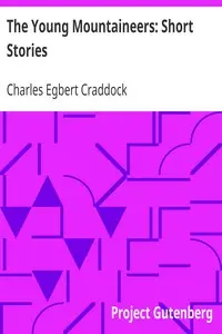 The Young Mountaineers: Short Stories by Charles Egbert Craddock