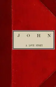 John, A Love Story; vol. 2 of 2 by Mrs. (Margaret) Oliphant