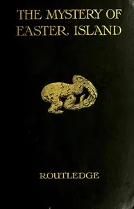 The mystery of Easter island: the story of an expedition by Katherine Routledge