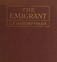 The Emigrant by L. F. (Liubov Fedorovna) Dostoevskaia