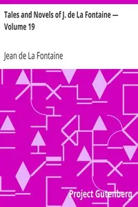 Tales and Novels of J. de La Fontaine — Volume 19 by Jean de La Fontaine