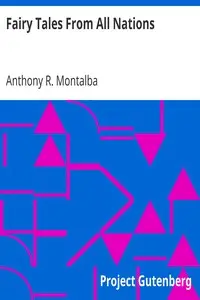 Fairy Tales From All Nations by Anthony R. (Anthony Reubens) Montalba