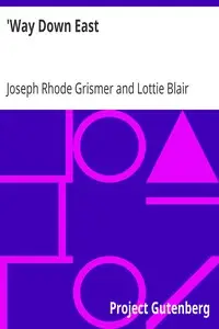 'Way Down East
A Romance of New England Life by Joseph Rhode Grismer