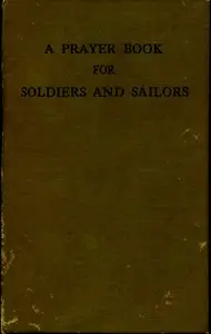 A Prayer Book for Soldiers and Sailors by Episcopal Church. Army and Navy Commission